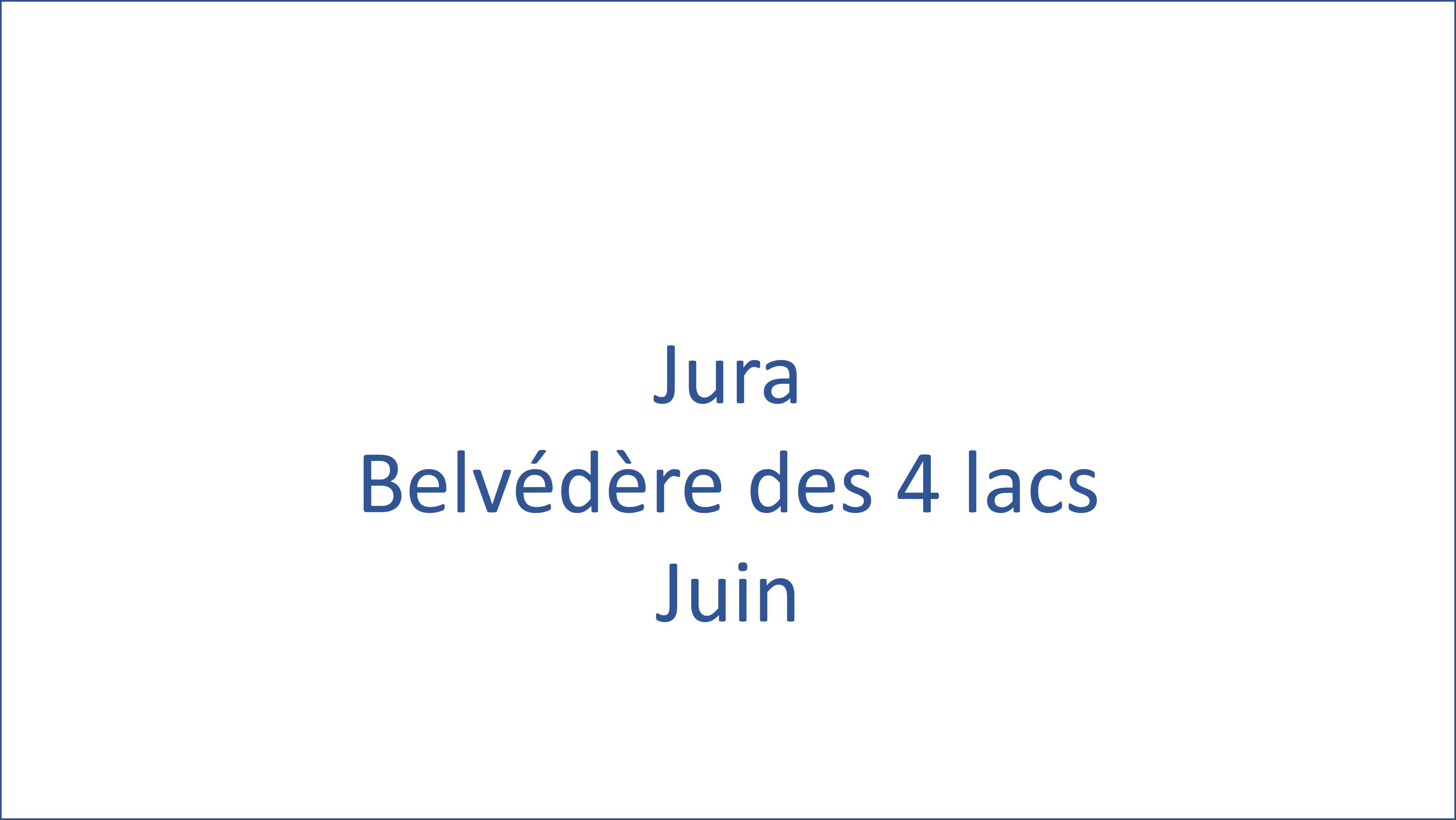 Jura - Belvédere des 4 lacs - 06/2024